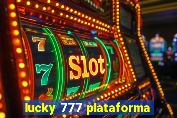 lucky 777 plataforma